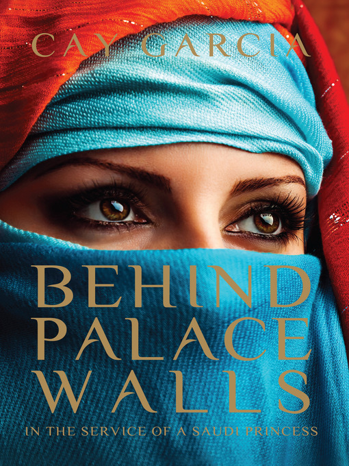 Title details for Behind Palace Walls by Cay Garcia - Wait list